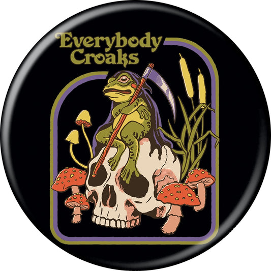 STEVEN RHODES EVERYBODY CROAKS 3 INCH BUTTON
