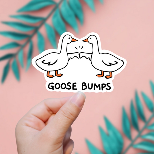 GOOSE BUMPS STICKER