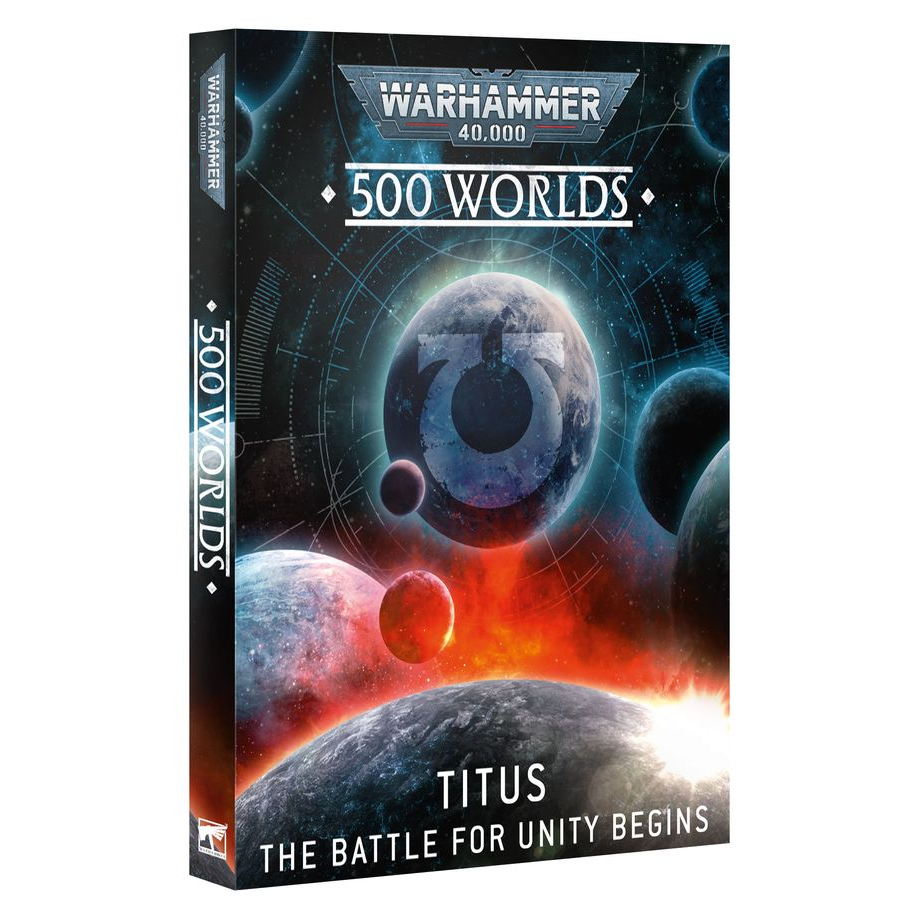 WARHAMMER 40,000 500 WORLDS TITUS - THE BATTLE FOR UNITY BEGINS