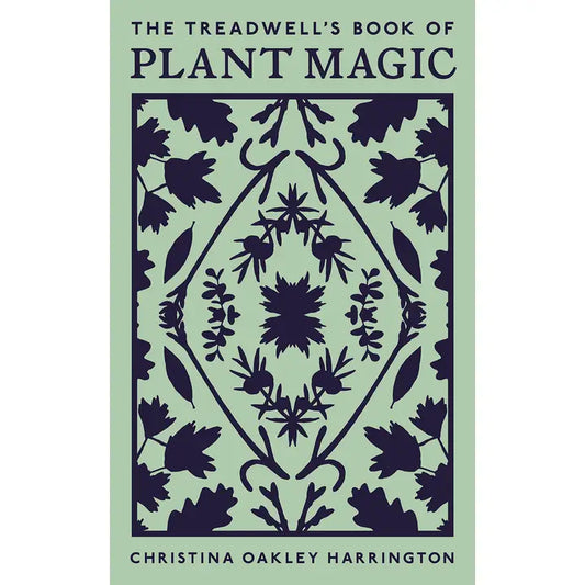 TREADWELL'S BOOK OF PLANT MAGIC BY CHRISTINA OAKLEY HARRINGTON