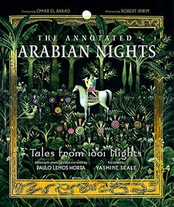 ANNOTED ARIBIAN NIGHTS: TALES FROM 1001 ARABIAN NIGHTS EDITED BY PAULO LEMOS HORTA