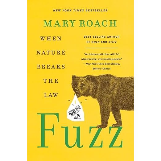 FUZZ: WHEN NATURE BREAKS THE LAW BY MARY ROACH