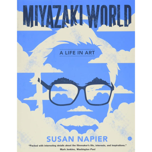 MIYAZAKI WORLD: A LIFE IN ART BY SUSAN NAPIER