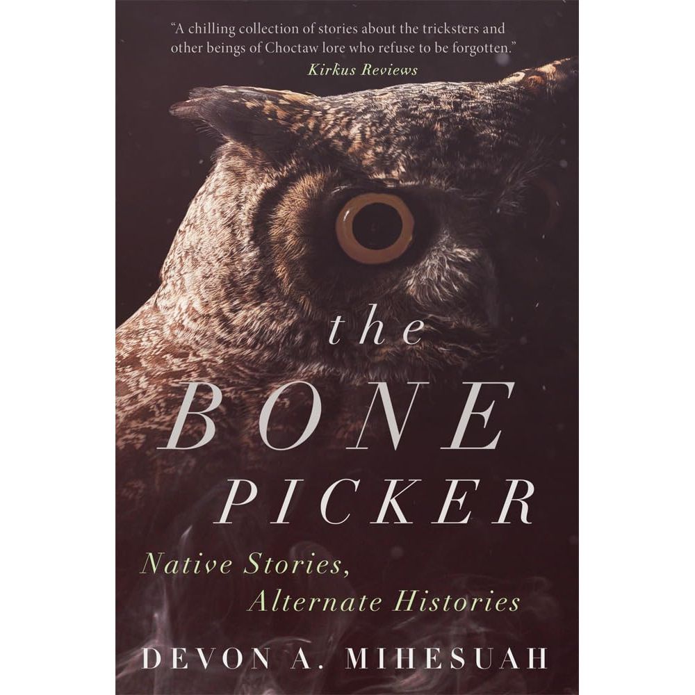 THE BONE PICKER BY DEVON A. MIHESUAH