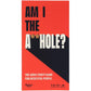 AM I THE A**HOLE?