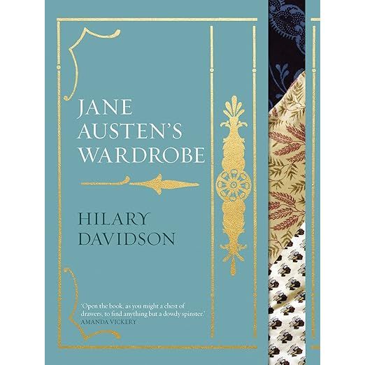 JANE AUSTEN'S WARDROBE BY HILARY DAVIDSON