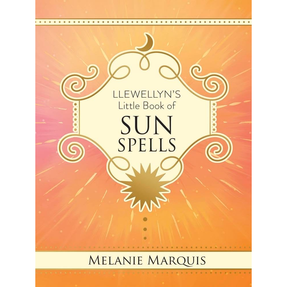 LLEWELLYN'S LITTLE BOOK OF SUN SPELLS BY MELANIE MARQUIS