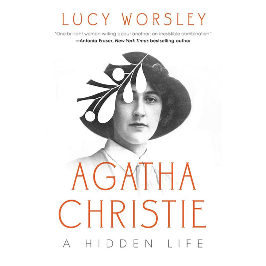 AGATHA CHRISTIE: AN ELUSVIE WOMAN BY LUCY WORSLEY