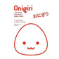 ONIGIRI BY AI WATANABE AND SAMUEL TRIFOT