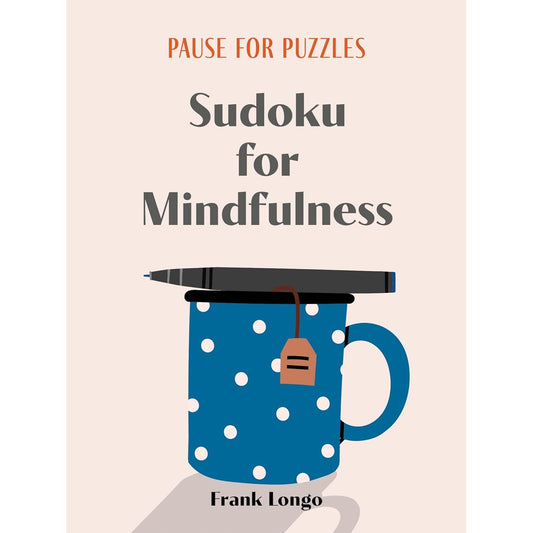 PAUSE FOR PUZZLES: SUDOKU FOR MINDFULNESS