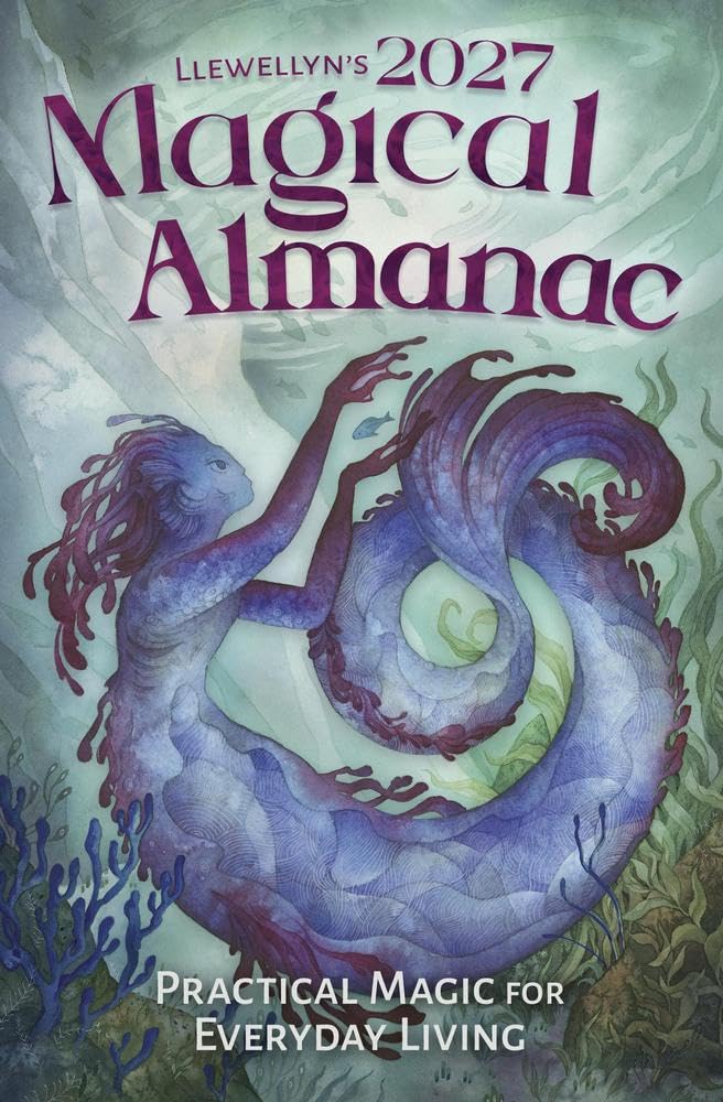 LLEWELLYN'S 2027 MAGICAL ALMANAC: PRACTICAL MAGIC FOR EVERYDAY LIVING