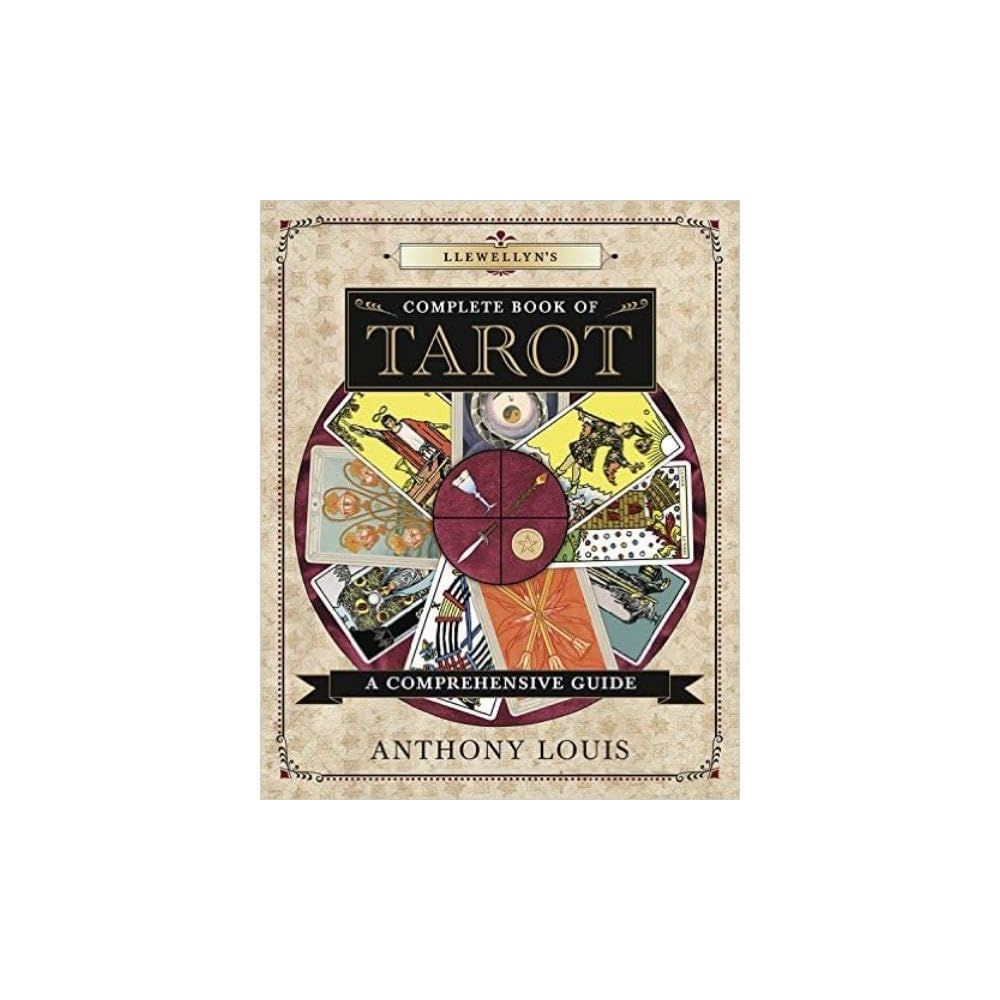 LLEWELLYN'S COMPLETE BOOK OF TAROT BY ANTHONY LOUIS