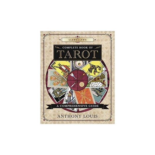 LLEWELLYN'S COMPLETE BOOK OF TAROT BY ANTHONY LOUIS