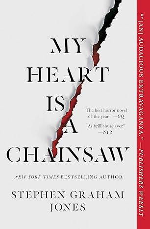 MY HEART IS A CHAINSAW BY STEPHEN GRAHAM JONES