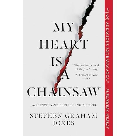 MY HEART IS A CHAINSAW BY STEPHEN GRAHAM JONES