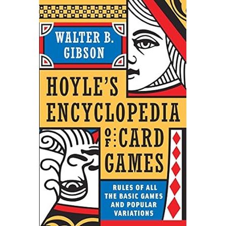 HOYLE'S ENCYCLOPEDIA OF CARD GAMES BY WALTER B. GIBSON