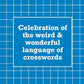 CROSSWORDESE: A GUIDE TO THE WEIRD AND WONDERFUL LANGUAGE OF CROSSWORD PUZZLES