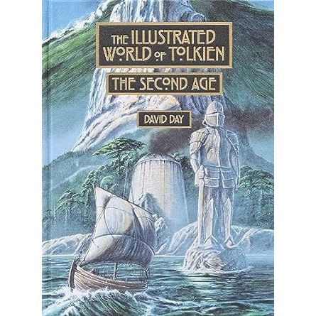 THE ILLUSTRATED WORLD OF TOLKIEN: THE SECOND AGE BY DAVID DAY