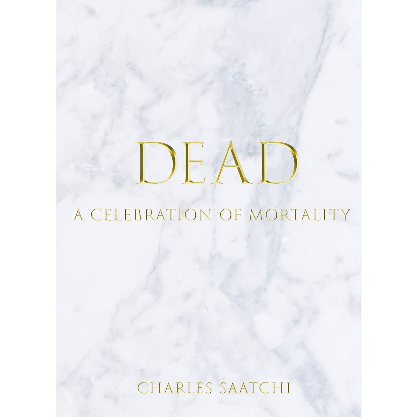 DEAD: A CELEBRATION OF MORTALITY