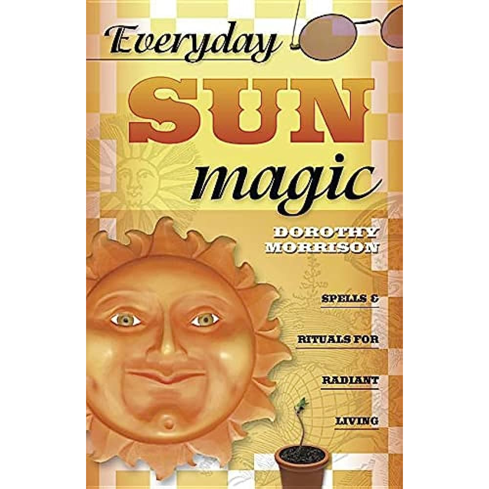 EVERYDAY SUN MAGIC BY DOROTHY MORRISON