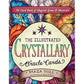 THE ILLUSTRATED CRYSTALLARY ORACLE CARDS BY MAIA TOLL