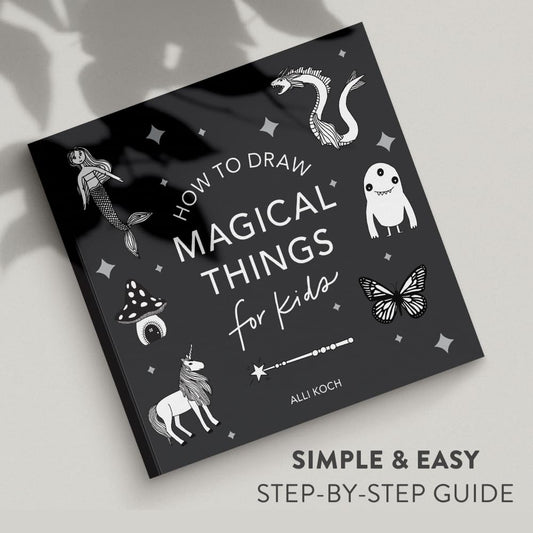 HOW TO DRAW MAGICAL THINGS FOR KIDS BY ALLI KOCH