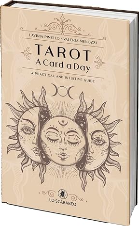 TAROT CARD A DAY: A PRACTICAL INTUITUVE GUIDE BY LAVINIA PINELLO AND VALERIA MENOZZI