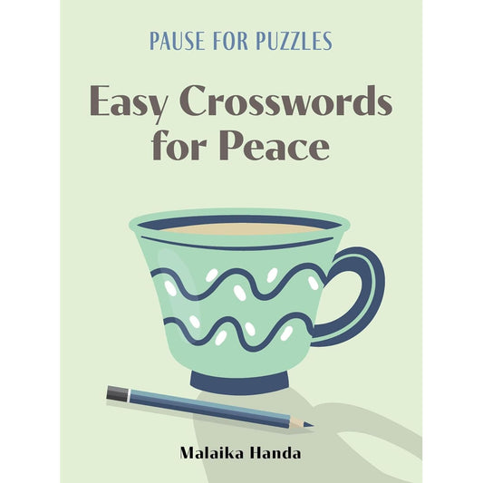 PAUSE FOR PUZZLES: EASY CROSSWORDS FOR PEACE BY MALAIKA HANDA