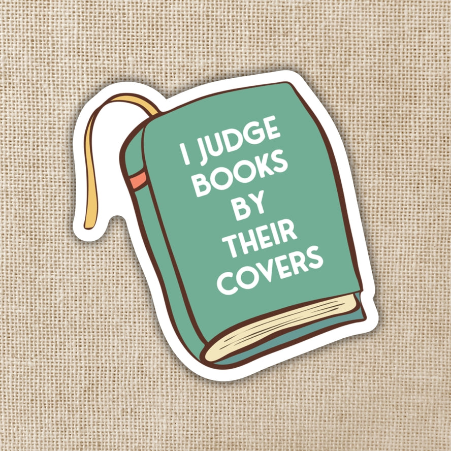I JUDGE BOOKS BY THEIR COVERS STICKER