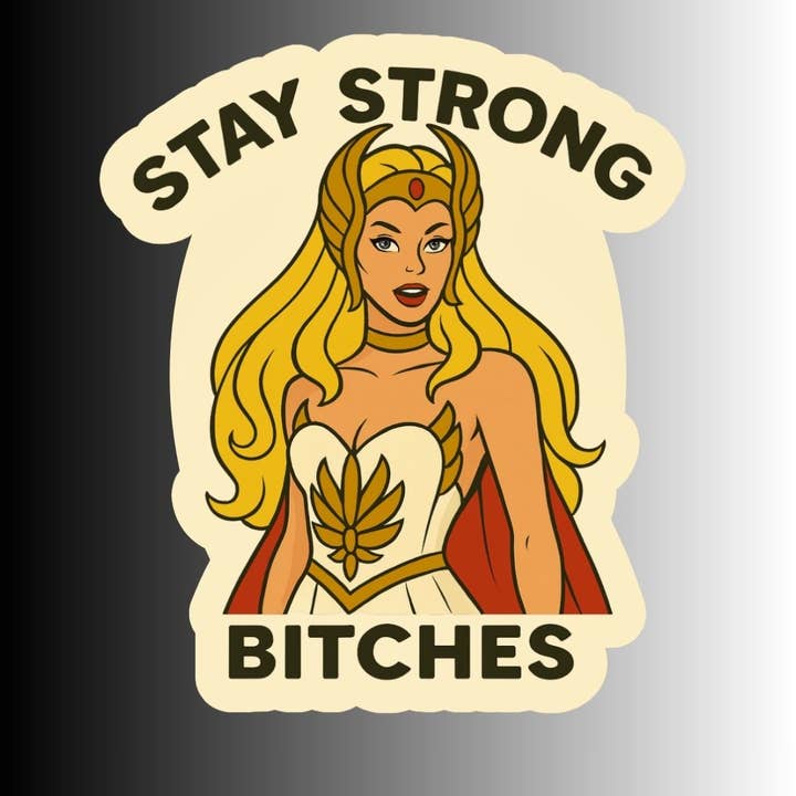STAY STRONG B*TCHES STICKER