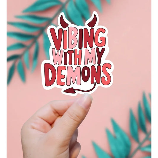 VIBING WITH MY DEMONS STICKER