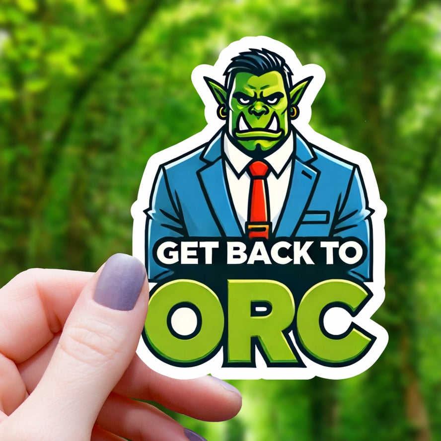GET BACK TO ORC STICKER