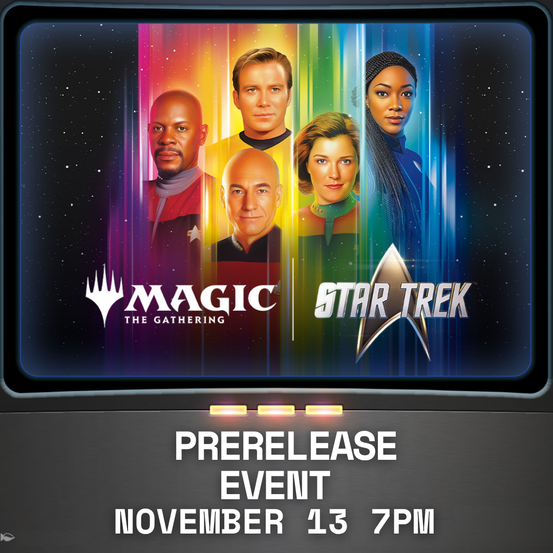 MAGIC THE GATHERING STAR TREK PRERELEASE FRIDAY 7PM (11/13/2026)