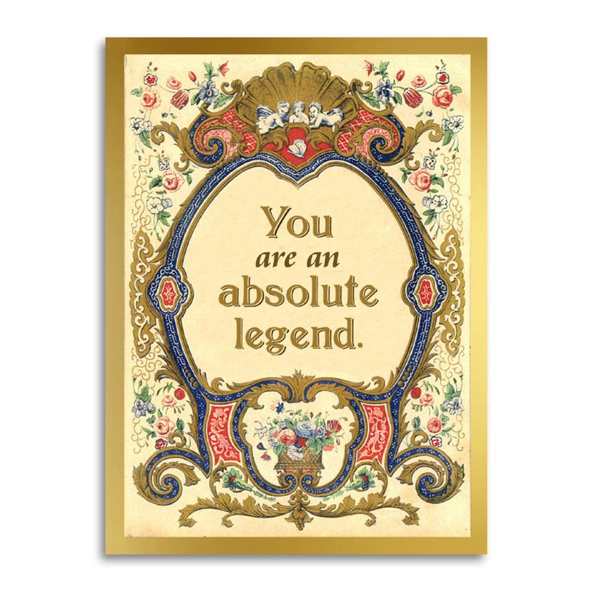 YOU ARE AN ABSOLUTE LEGEND GREETING CARD
