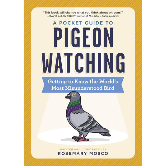 A POCKET GUIDE TO PIGEON WATCHING BY ROSEMARY MOSCO