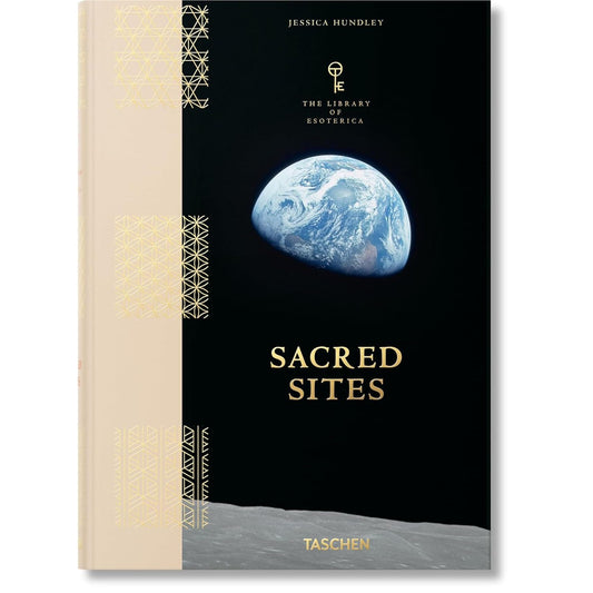TASCHEN LIBRARY OF ESOTERICA: SACRED SITES BY JESSICA HUNDLEY