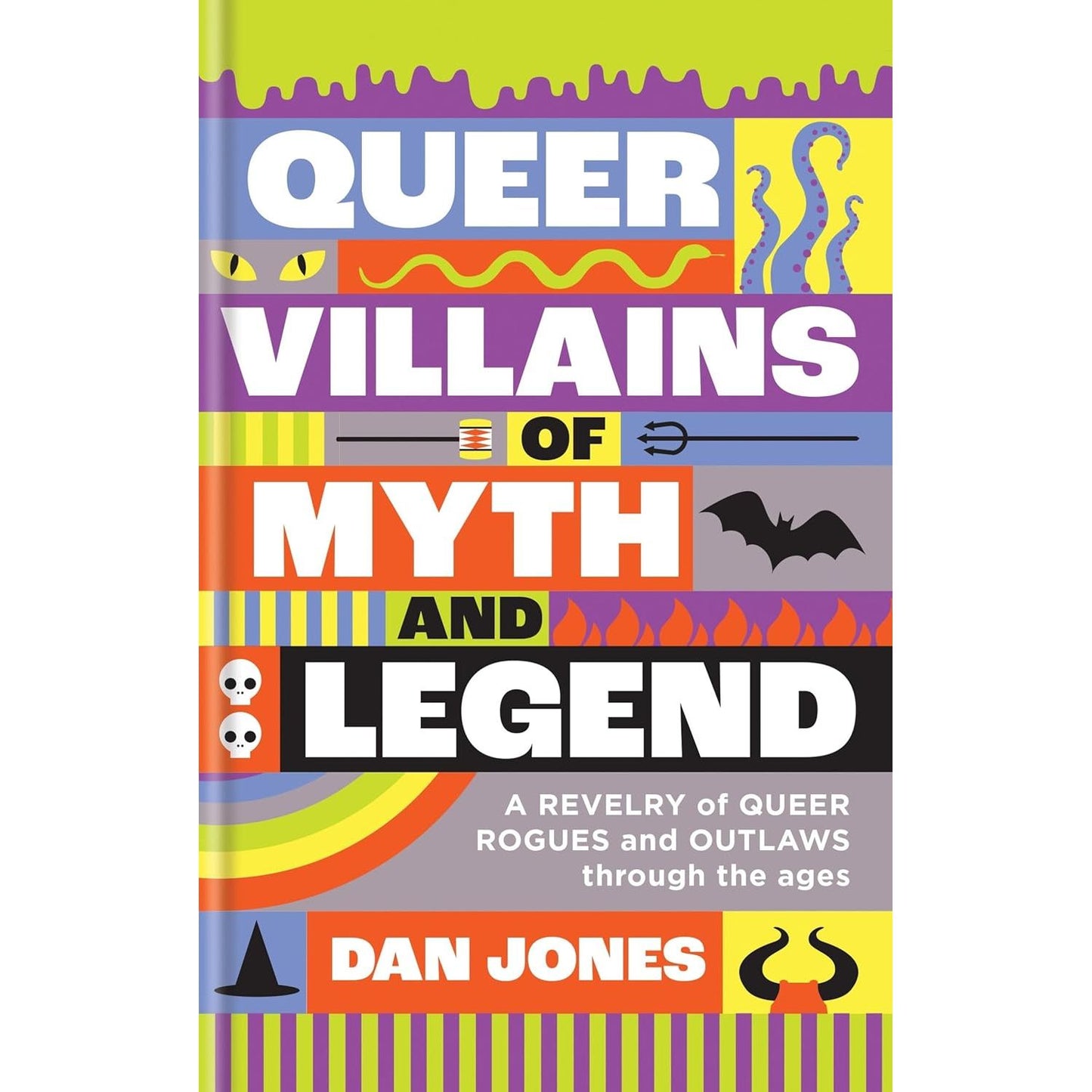 QUEER VILLAINS OF LEGEND BY DAN JONES