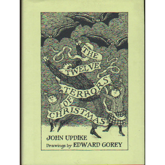 THE TWELVE TERRORS OF CHRISTMAS BY JOHN UPDIKE AND ILLUSTRATED BY EDWARD GOREY