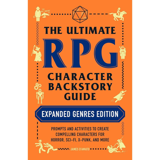 ULTIMATE RPG CHARACTER BACKSTORY GUIDE (EXPANDED GENRES EDITION)