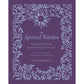 THE SPIRITED KITCHEN RECIPES AND RITUALS FOR THE WHEEL OF THE YEAR BY CARMEN SPAGNOLA