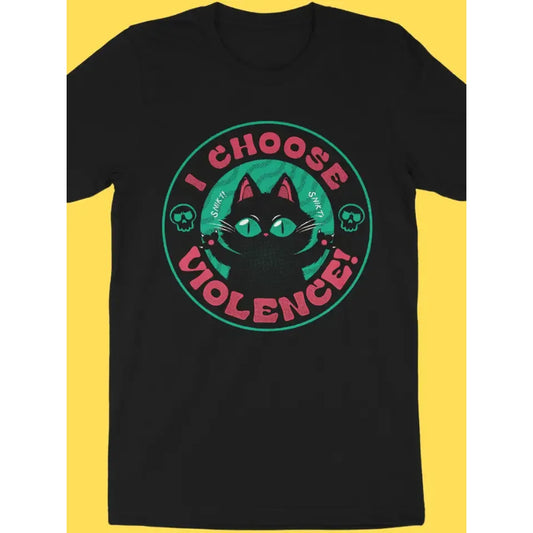 I CHOOSE VIOLENCE TSHIRT