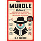 MURDLE- VOLUME 1: 100 ELEMENTARY TO IMPOSSIBLE MYSTERIES TO SOLVE USING LOGIC, SKILL, AND THE POWER OF DEDUCTION