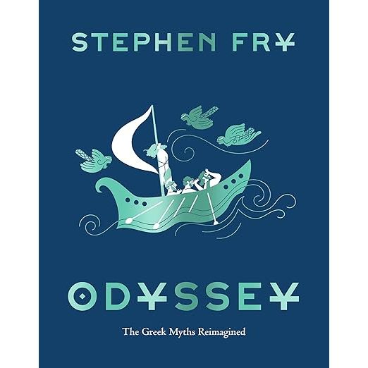 ODYSSEY: THE GREEK MYTHS REIMAGINED (STEPHEN FRY'S GREEK MYTHS) BY STEPHEN FRY