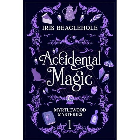 ACCIDENTAL MAGIC BY IRIS BEAGLEHOLE