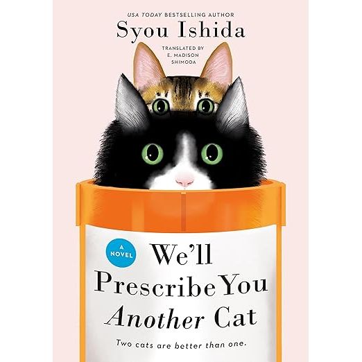 WE'LL PRESCRIBE YOU ANOTHER CAT BY SYOU ISHIDA