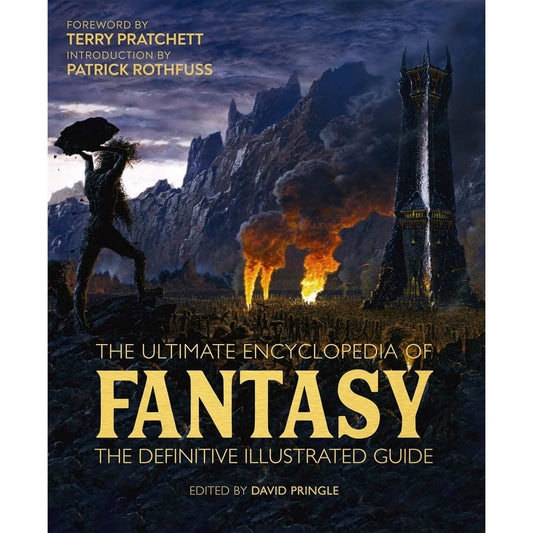 THE ULTIMATE ENCYCLOPEDIA OF FANTASY; THE DEFINITIVE ILLUSTRATED GUIDE EDITED BY DAVID PRINGLE & TIM DEDOPULOS