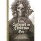 FOUR GATHERED ON CHRISTMAS EVE: YULETIDE GHOST STORIES BY ERIC POWELL, MIKE MIGNOLA, BECKY CLOONAN, AND JAMES HARREN