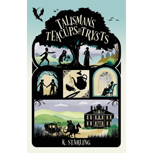 TALISMANS, TEACUPS AND TRYSTS BY K. STARLING