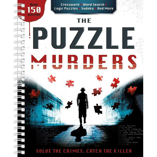 THE PUZZLE MURDERS: CROSSWORDS, SUDOKU AND LOGIC PUZZLES TO TAX YOUR SLEUTHING SKILLS!