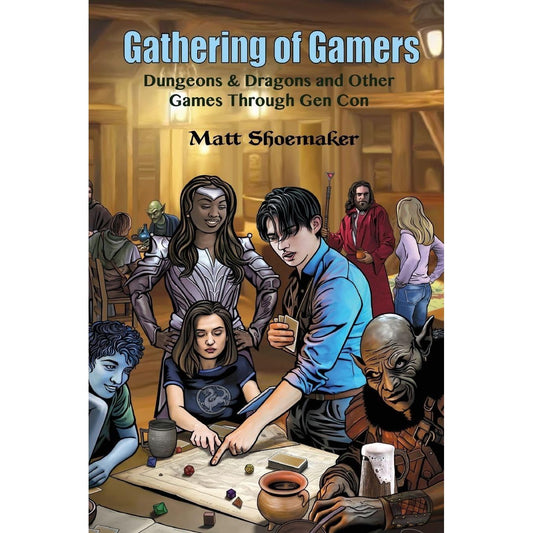 GATHERING OF GAMERS: DUNGEON & DRAGONS AND OTHER GAMES THROUGH GEN CON BY MATT SHOEMAKER
